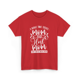 I Have Two Titles Mom Host T-Shirt - Red