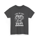 I Have Two Titles Mom Host T-Shirt - Dark Heather