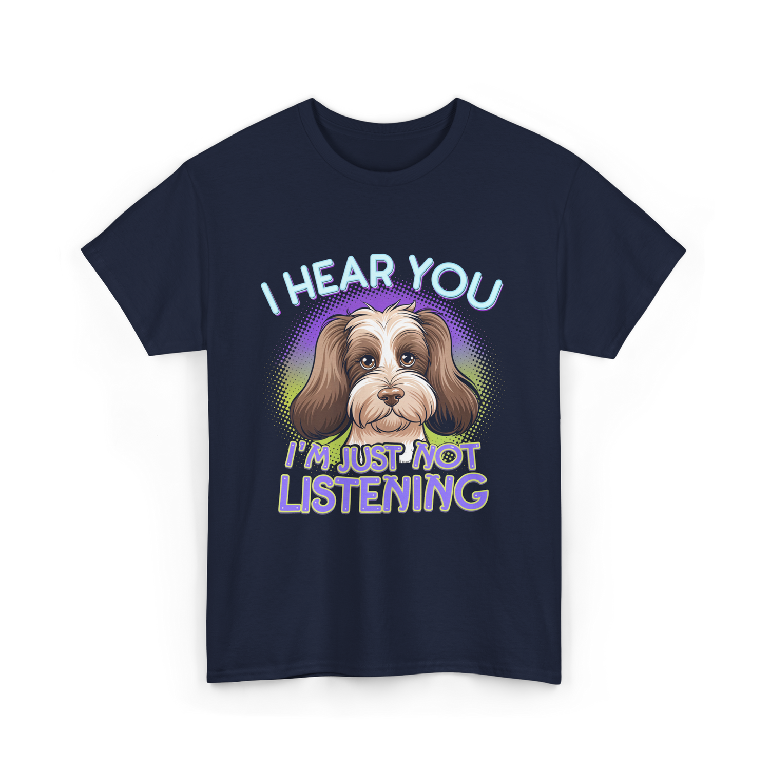 I Hear You I'm Just Not Listening Dog T-Shirt - Navy