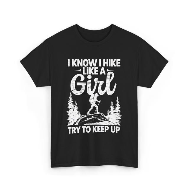 I Hike Like a Girl Hiking T-Shirt - Black