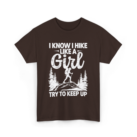 I Hike Like a Girl Hiking T-Shirt - Dark Chocolate