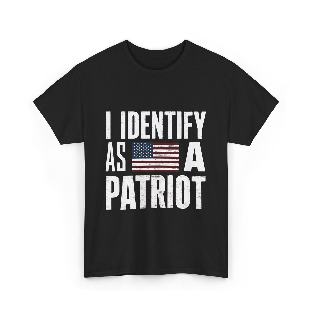 I Identify As A Patriot Patriotism T-Shirt - Black