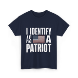 I Identify As A Patriot Patriotism T-Shirt - Navy