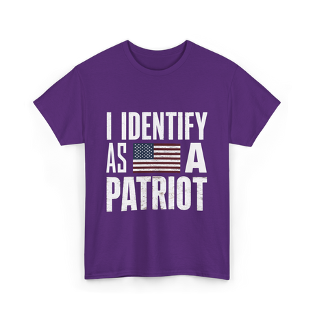 I Identify As A Patriot Patriotism T-Shirt - Purple