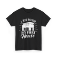 I Just Bought My First House Homeowner T-Shirt - Black