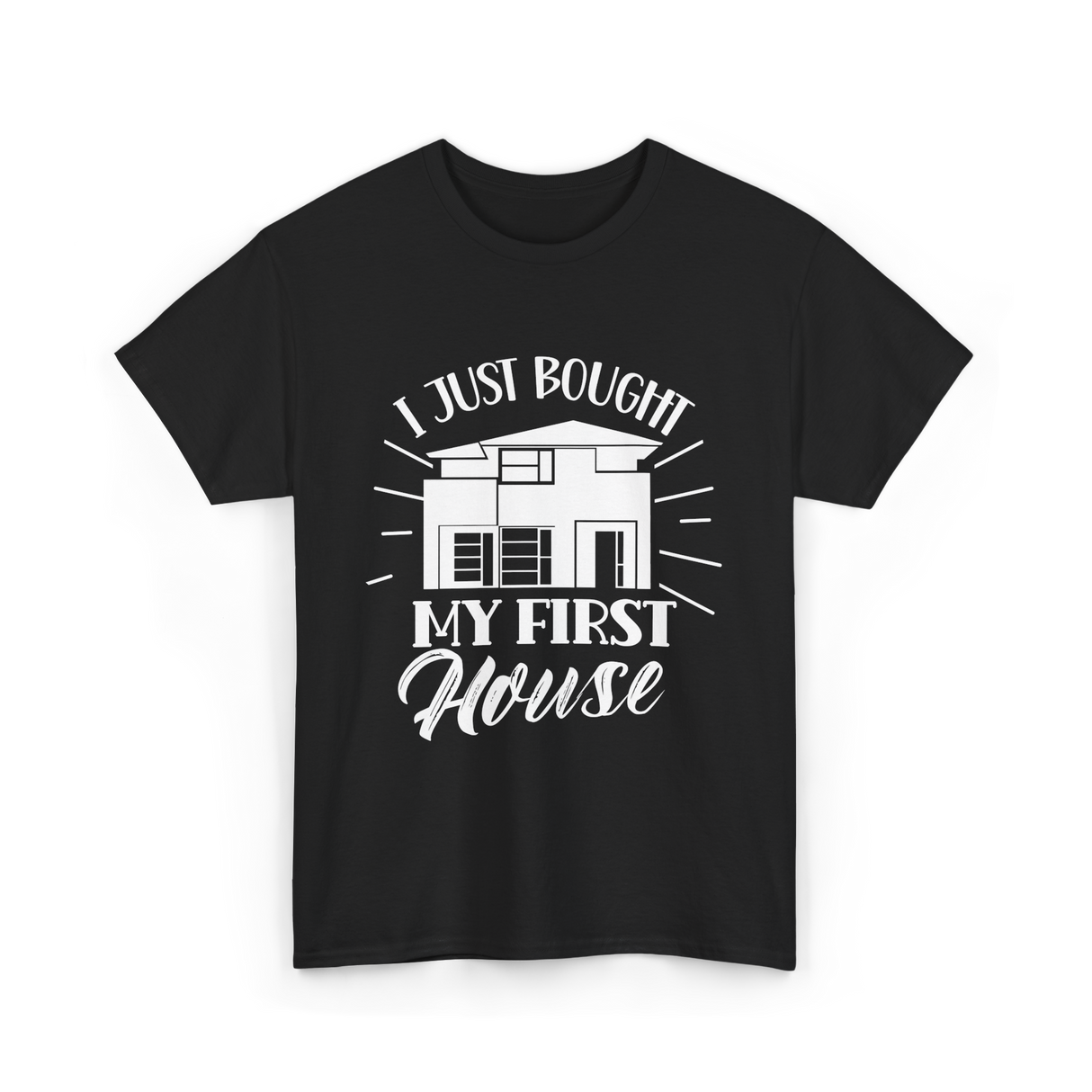 I Just Bought My First House Homeowner T-Shirt - Black