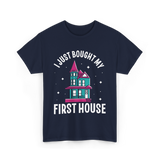 I Just Bought My First House Homeowner T-Shirt - Navy