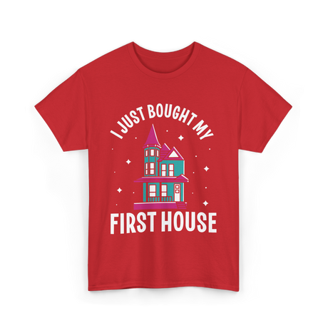 I Just Bought My First House Homeowner T-Shirt - Red