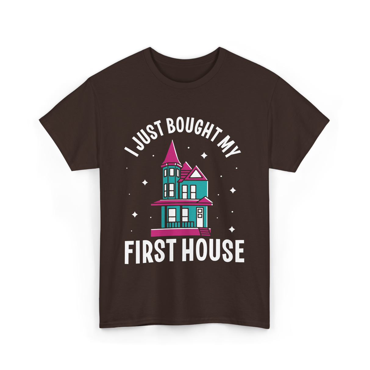 I Just Bought My First House Homeowner T-Shirt - Dark Chocolate