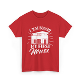 I Just Bought My First House Homeowner T-Shirt - Red