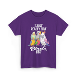 I Just Really Like Birds T-Shirt - Purple