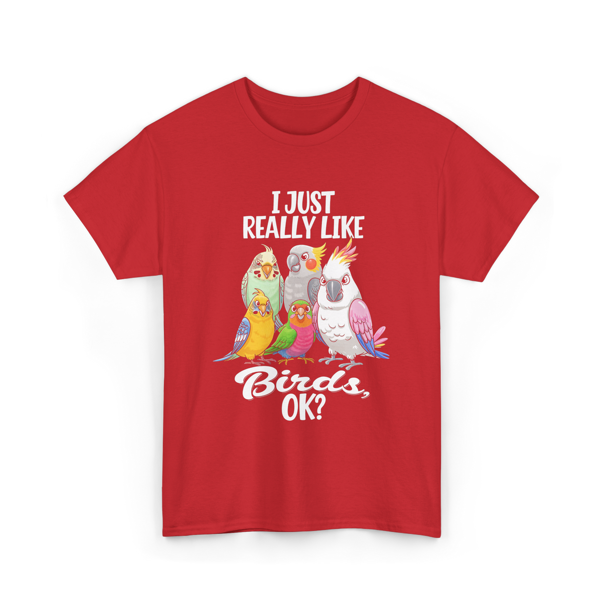 I Just Really Like Birds T-Shirt - Red