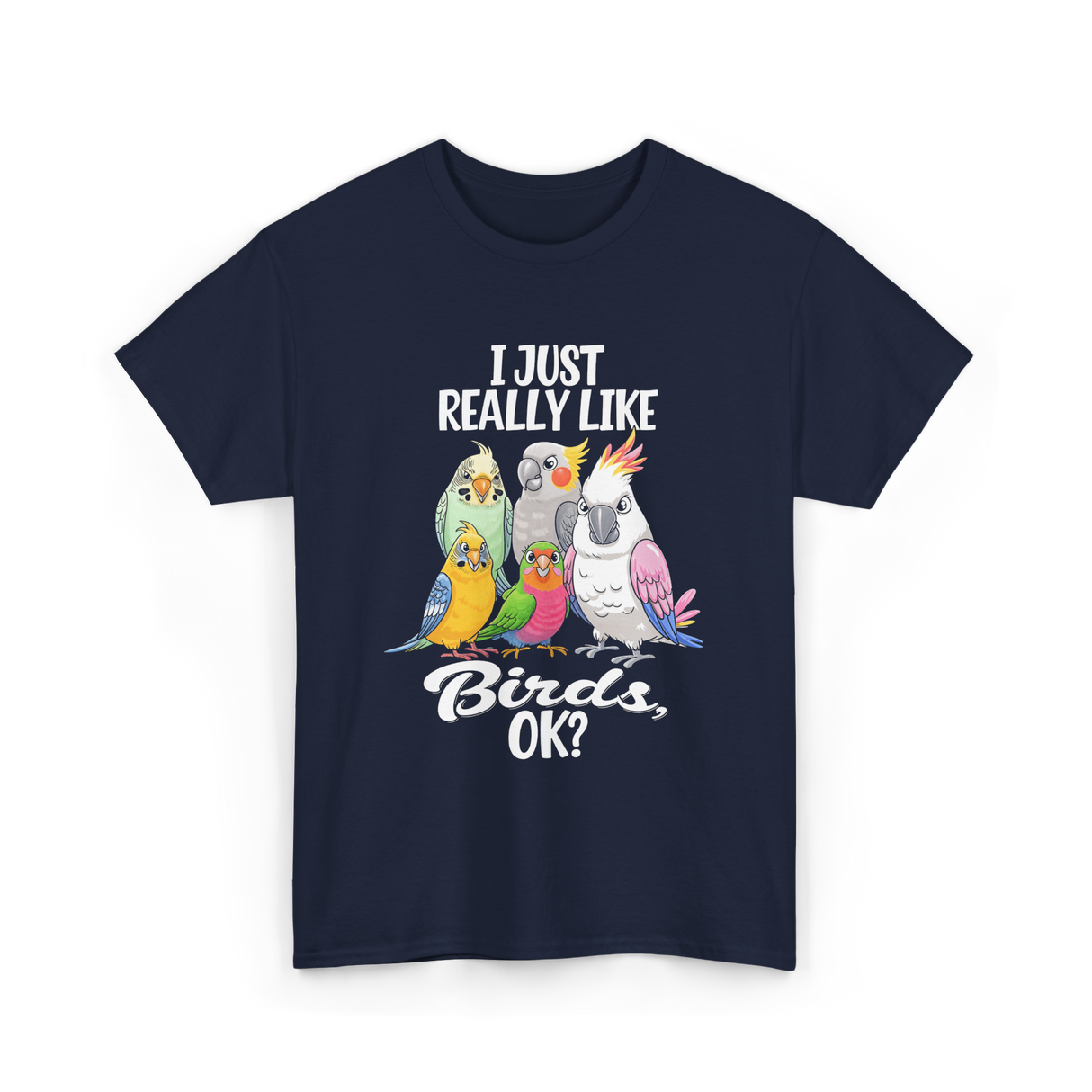 I Just Really Like Birds T-Shirt - Navy