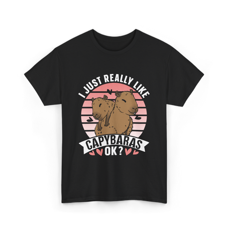 I Just Really Like Capybaras Animal T-Shirt - Black