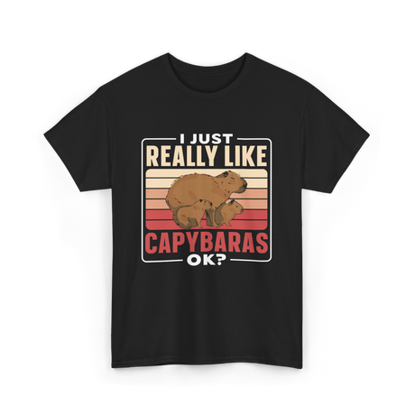 I Just Really Like Capybaras Capybara T-Shirt - Black