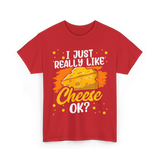 I Just Really Like Cheese Cheese Lover T-Shirt - Red