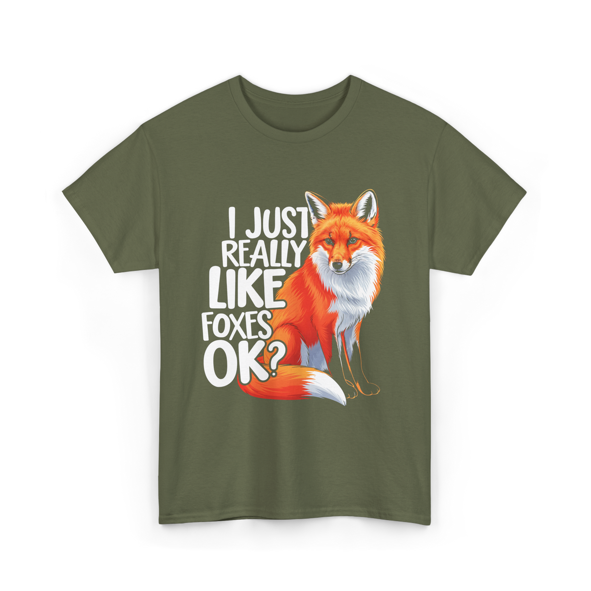 I Just Really Like Foxes Fox T-Shirt - Military Green