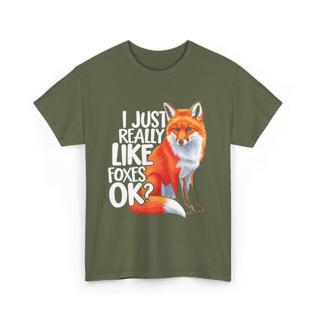 I Just Really Like Foxes Fox T-Shirt - Military Green