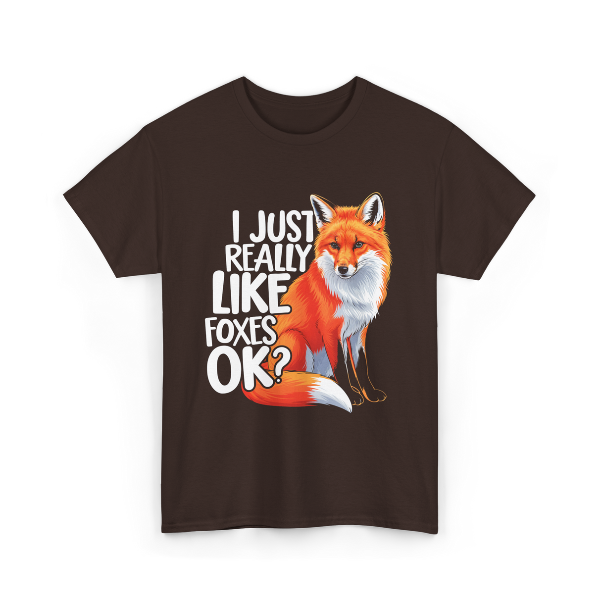 I Just Really Like Foxes Fox T-Shirt - Dark Chocolate