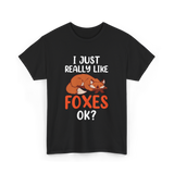 I Just Really Like Foxes T-Shirt - Black