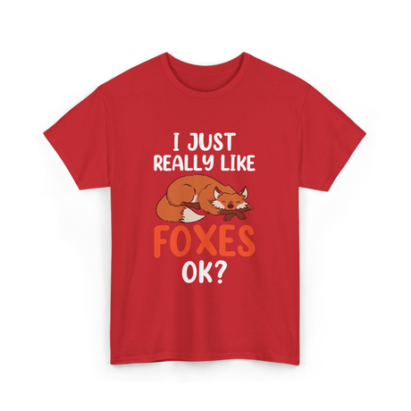 I Just Really Like Foxes T-Shirt - Red