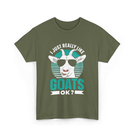 I Just Really Like Goats Animal T-Shirt - Military Green