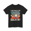 I Just Really Like Koalas Koala T-Shirt - Black