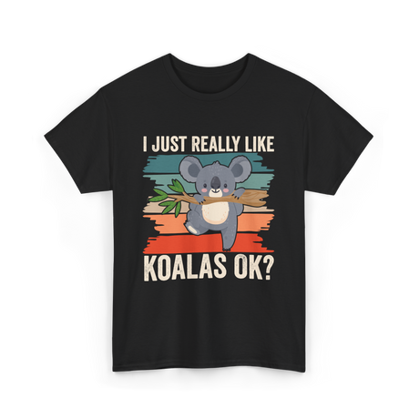 I Just Really Like Koalas Koala T-Shirt - Black