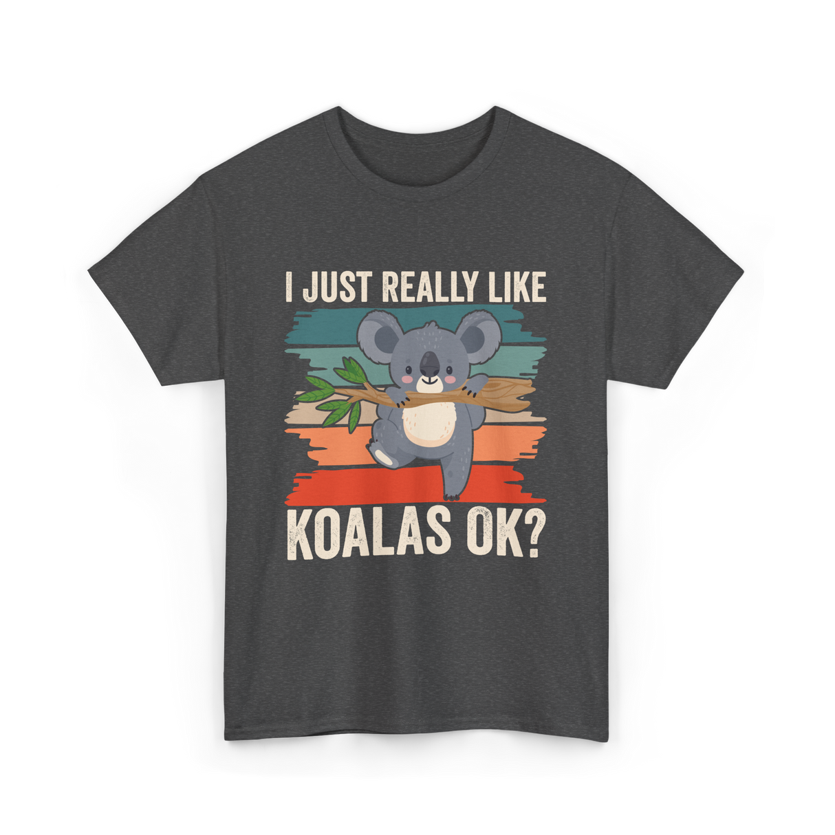 I Just Really Like Koalas Koala T-Shirt - Dark Heather