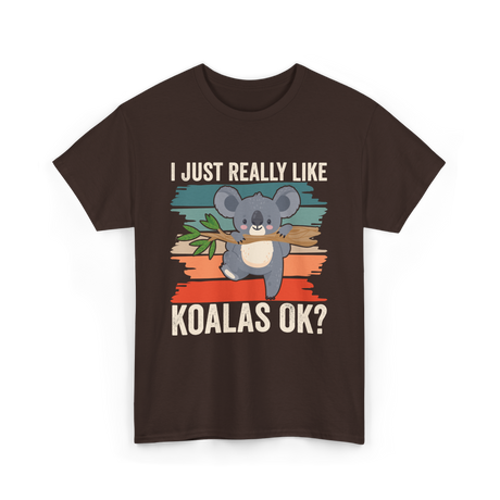 I Just Really Like Koalas Koala T-Shirt - Dark Chocolate