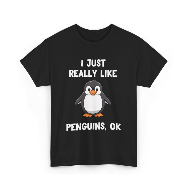 I Just Really Like Penguins T-Shirt - Black