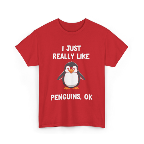 I Just Really Like Penguins T-Shirt - Red