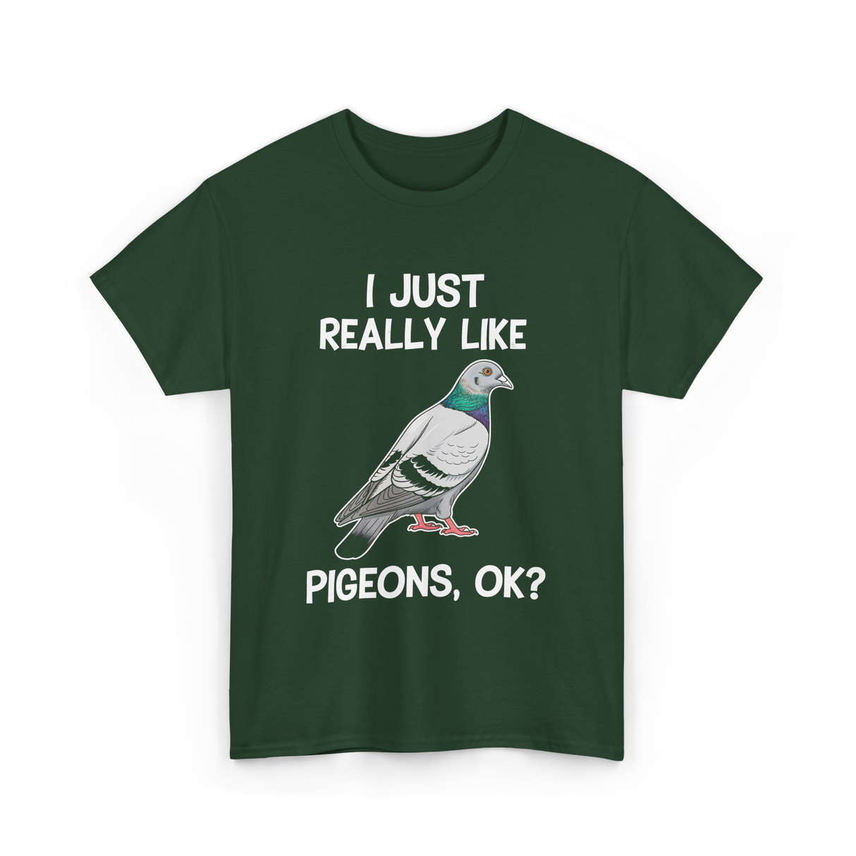 I Just Really Like Pigeons Pigeon T-Shirt - Forest Green