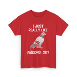 I Just Really Like Pigeons Pigeon T-Shirt - Red