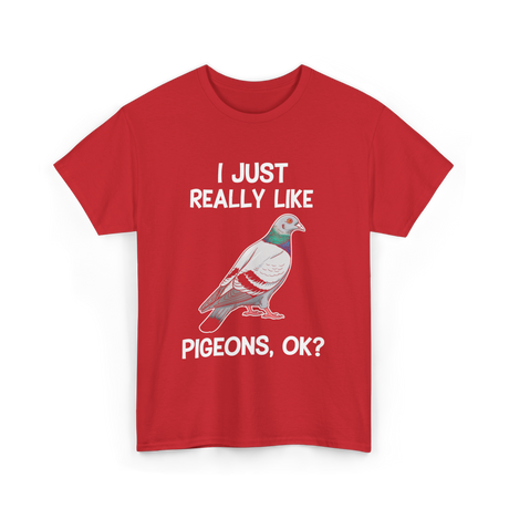 I Just Really Like Pigeons Pigeon T-Shirt - Red