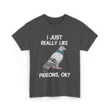 I Just Really Like Pigeons Pigeon T-Shirt - Dark Heather