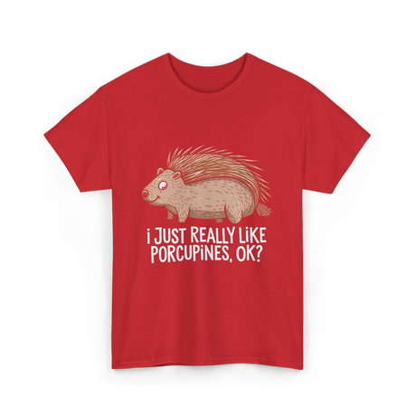 I Just Really Like Porcupines Porcupine T-Shirt - Red