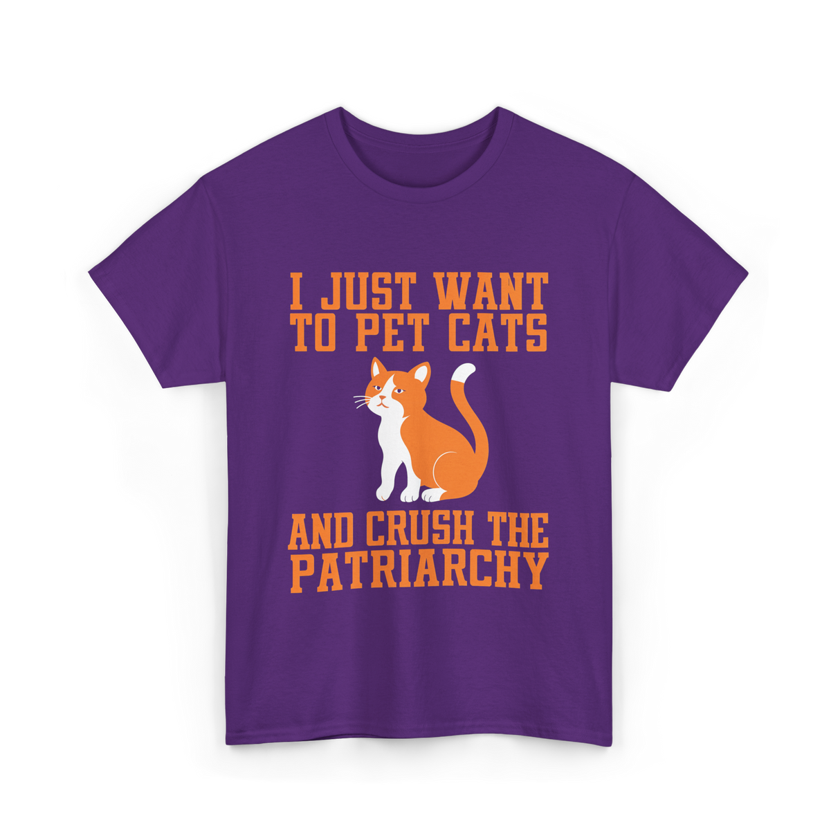 I Just Want To Pet Cats Feminism T-Shirt - Purple