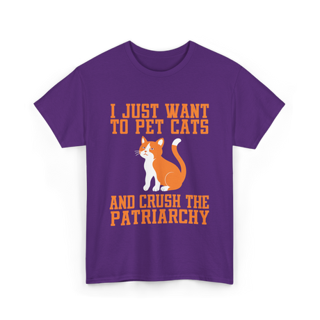 I Just Want To Pet Cats Feminism T-Shirt - Purple