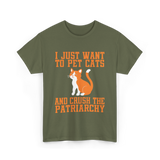 I Just Want To Pet Cats Feminism T-Shirt - Military Green