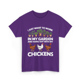 I Just Want to Work Garden Chickens T-Shirt - Purple