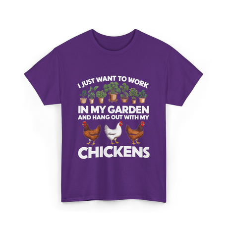 I Just Want to Work Garden Chickens T-Shirt - Purple