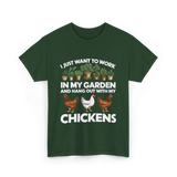 I Just Want to Work Garden Chickens T-Shirt - Forest Green