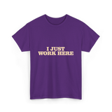 I Just Work Here Work T-Shirt - Purple