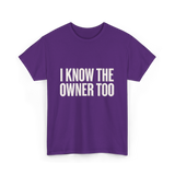 I Know The Owner Too Club T-Shirt - Purple