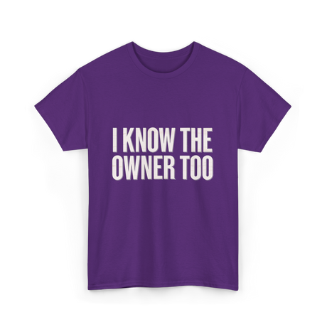 I Know The Owner Too Club T-Shirt - Purple