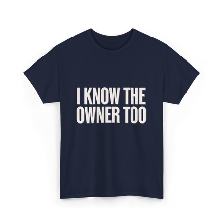 I Know The Owner Too Club T-Shirt - Navy