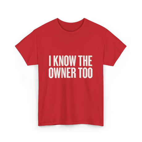 I Know The Owner Too Club T-Shirt - Red