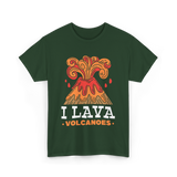 I Lava Volcanoes Volcanic Eruption T-Shirt - Forest Green