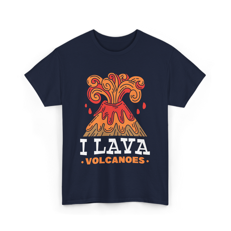 I Lava Volcanoes Volcanic Eruption T-Shirt - Navy